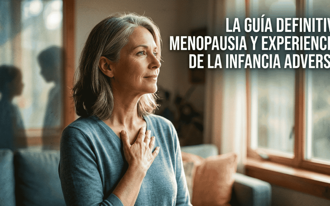relacion entre las experiencias de la infancia adversas y la menopausia